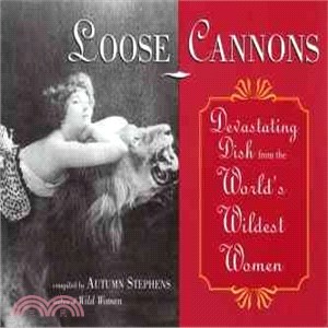 Loose Cannons ― Devastating Dish from the World's Wildest Women