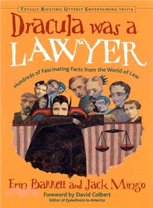 Dracula Was a Lawyer ― Hundreds of Fascinating Facts from the World of Law