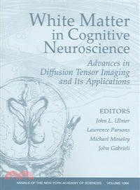 White Matter In Cognitive Neuroscience: Advances In Diffusion Tensor Imaging And Its Applications