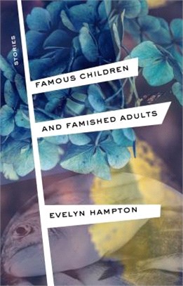 Famous Children and Famished Adults ― Stories