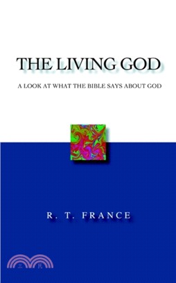 The Living God：A Look at What the Bible Says About God