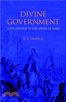 Divine Government：God's Kingship in the Gospel of Mark