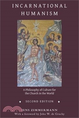 Incarnational Humanism: A Philosophy of Culture for the Church in the World