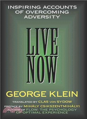 Live Now ― Inspiring Accounts of Overcoming Adversity
