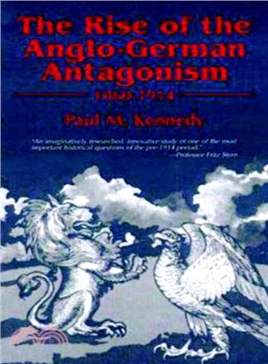 The Rise of the Anglo-German Antagonism, 1860-1914