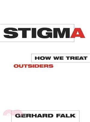 Stigma—How We Treat Outsiders