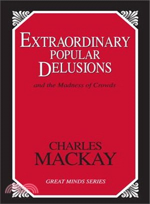 Extraordinary Popular Delusions ― And the Madness of Crowds