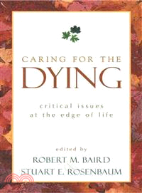 Caring for the Dying ─ Critical Issues at the Edge of Life