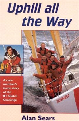 Uphill All the Way ─ A Crew Member's Inside Story of the Bt Global Challenge