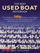 The Best Used Boat Notebook ─ From the pages of Sailing Magazine, a new collection of detailed reviews of 40 used boats plus a look at 10 great used boats to sail around the world