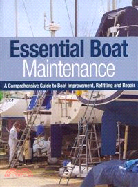 Essential Boat Maintenance ─ A Comprehensive Guide to Boat Improvement, Refitting and Repair