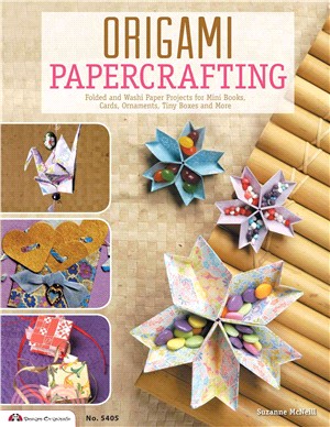 Origami Papercrafting ─ Folded and Washi Paper Projects for Mini Books, Cards, Ornaments, Tiny Boxes and More