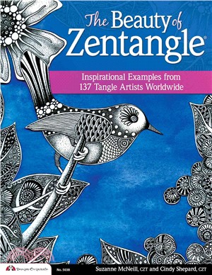The Beauty of Zentangle ─ Favorite Examples from 137 Tangle Artists Worldwide