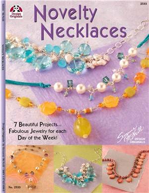 Novelty Necklaces ― 7 Beautiful Projects..fabulous Jewelry for Each Day of the Week