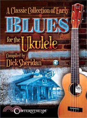 A Classic Collection of Early Blues for the Ukulele ― With Downloadable Audio