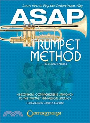 Asap Trumpet Method ― A Beginner's Comprehensive Approach to the Trumpet and Musical Literacy
