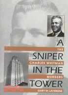 A Sniper in the Tower ─ The Charles Whitman Murders