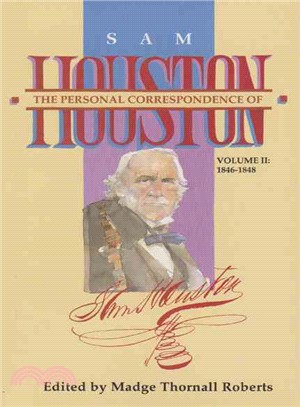 The Personal Correspondence of Sam Houston ― 1846-1848