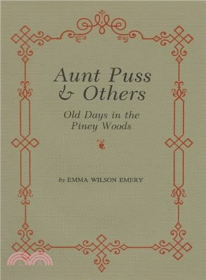 Aunt Puss & Others ― Old Days in the Piney Woods