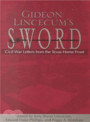 Gideon Lincecum's Sword ― Civil War Letters from the Texas Home Front