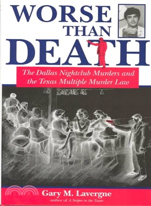 Worse Than Death ― The Dallas Nightclub Murders and the Texas Multiple Murder Law