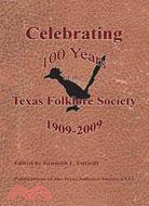 Celebrating 100 Years of the Texas Folklore Society, 1909-2009