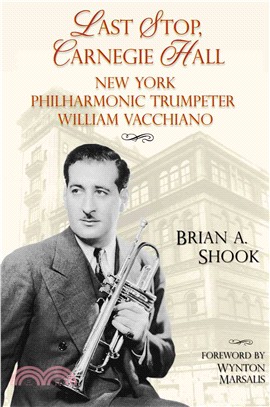 Last Stop, Carnegie Hall: New York Philharmonic Trumpeter William Vacchiano
