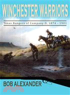 Winchester Warriors ― Texas Rangers of Company D, 1874-1901