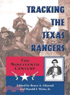 Tracking the Texas Rangers—The Nineteenth Century