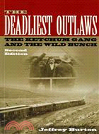 The Deadliest Outlaws—The Ketchum Gang and the Wild Bunch