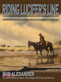 Riding Lucifer's Line ─ Ranger Deaths Along the Texas-Mexico Border