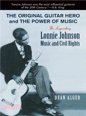The Original Guitar Hero and the Power of Music ─ The Legendary Lonnie Johnson, Music, and Civil Rights