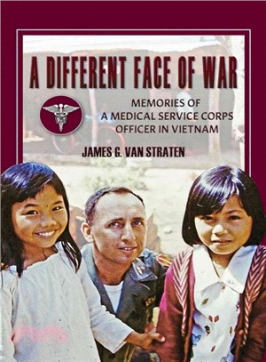 A Different Face of War ─ Memories of a Medical Service Corps Officer in Vietnam