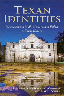 Texan Identities ─ Moving Beyond Myth, Memory, and Fallacy in Texas History