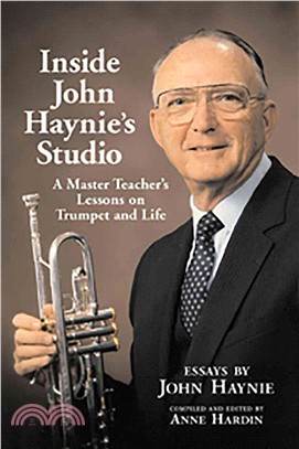 Inside John Haynie's Studio ─ A Master Teacher's Lessons on Trumpet and Life