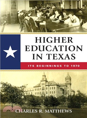 Higher Education in Texas ― Its Beginnings to 1970