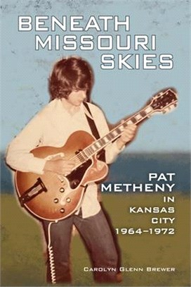 Beneath Missouri Skies, Volume 14: Pat Metheny in Kansas City, 1964-1972