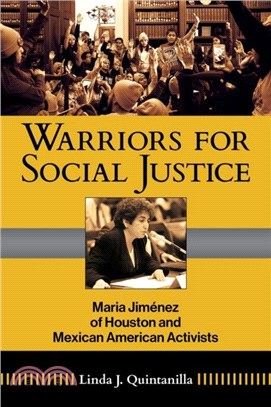 Warriors for Social Justice Volume 12：Maria Jimenez of Houston and Mexican American Activists