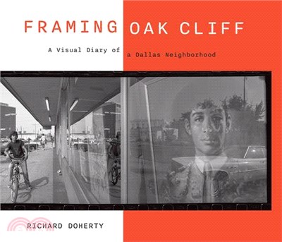 Framing Oak Cliff: A Visual Diary from a Dallas Neighborhood Volume 1