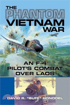 The Phantom Vietnam War: An F-4 Pilot's Combat Over Laos Volume 12