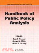 Handbook of Public Policy Analysis: Theory, Politics, and Methods