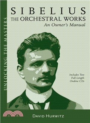 Sibelius, The Orchestral Music: An Owner's Manual