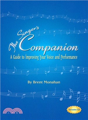 The Singer's Companion ─ A Guide to Improving Your Voice And Performance