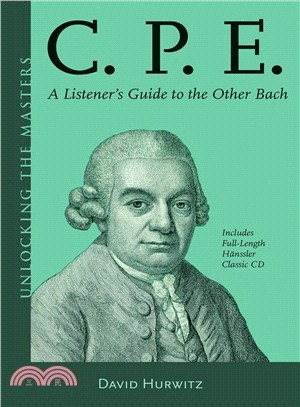 C.P.E. ─ A Listener's Guide to the Other Bach