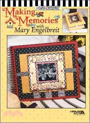Making Memories With Mary Engelbrei