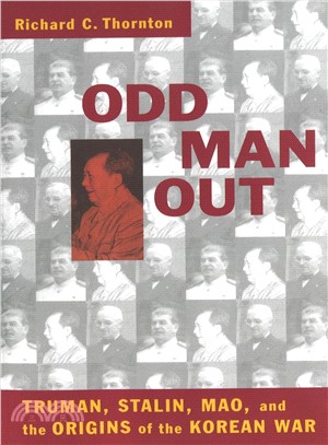 Odd Man Out ― Truman, Stalin, Mao and the Origins of Korean War