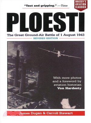 Ploesti ─ The Great Ground-Air Battle of 1 August 1943
