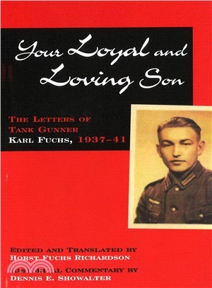 Your Loyal and Loving Son ― Letters of Tank Gunner Karl Fuchs, 1937-41