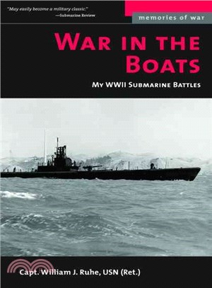 War in the Boats ─ My World War II Submarine Battles