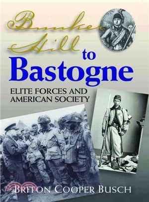 Bunker Hill to Bastogne ― Elite Forces and American Society